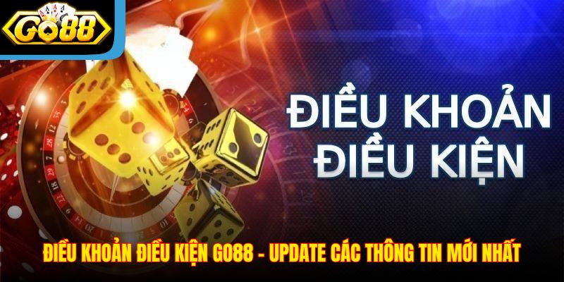 Điều Khoản Và Điều Kiện Go88