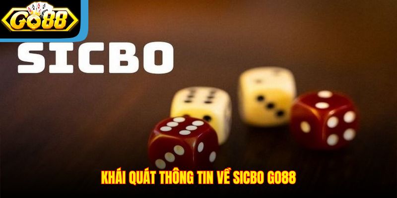 khai-quat-thong-tin-ve-sicbo-go88