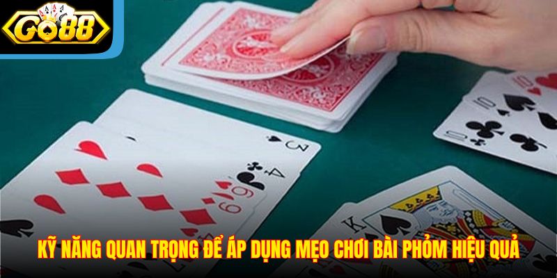 ky-nang-quan-trong-de-ap-dung-meo-choi